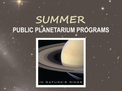 Summer Public Planetarium Program: In Saturn's Rings