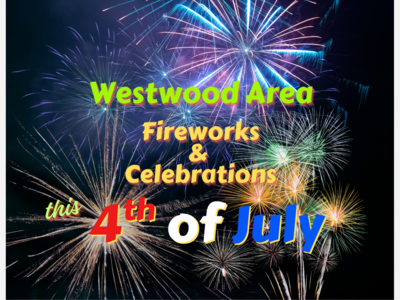 Independence Day Celebrations and Fireworks around Westwood (Updated 7/4/2025)