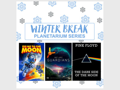 Winter Break Planetarium Series